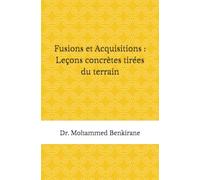 Fusions et Acquisitions : Leçons concrètes tirées du terrain