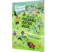 Fußball Academy: Das große Fußball-Rätselbuch: Knobelspaß und Kickerwissen für echte Fußballfans