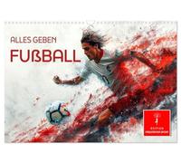 Fußball - alles geben (Wandkalender 2026 DIN A3 quer), CALVENDO Monatskalender: Leidenschaft und der Wille zu gewinnen