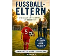 Fußball-Eltern: Die Kunst , Kinder stark zu begleiten