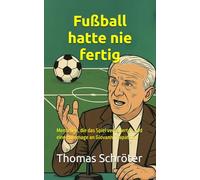 Fußball hatte nie fertig: Menschen, die das Spiel veränderten und eine Hommage an Giovanni Trapattoni