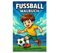 Fußball Malbuch: 50 dynamische Illustrationen voller Action, Teamgeist und Tore: Für Kinder und Erwachsene zum Ausmalen und Mitfiebern