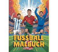 Fußball Malbuch für Kinder: 50 Fußball-Superstars zum Ausmalen - Mit Messi, Ronaldo, Mbappé & vielen mehr!