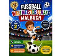 Fußball Malbuch für Kinder: Mit Toren, Jubel, Fans und großen Fußballmomenten - Malspaß für Kinder ab 4 Jahren