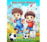 Fußball -mein erstes Malbuch für Kinder ab 2 Jahren -50 wunderschöne Motive -ein Muss für alle Soccer-Liebhaber: zum Ausmalen, Kritzeln und begeistern ... -magisches Malbuch zum Zeitvertreib