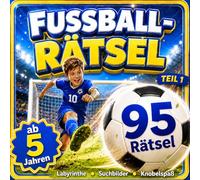 Fußball Rätselbuch für Kinder ab 5 Jahren - 95 Rätsel für Fußballfans: Labyrinthe, Suchbilder, Fehlersuche & Knobelaufgaben - Fußball Buch für Kinder - Geschenk für Jungen Activity Book
