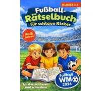 Fußball-Rätselbuch für schlaue Kicker: Spielerisch lesen und schreiben | Rätselspaß statt Langeweile für neugierige Kinder ab 8 Jahren
