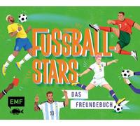 Fußball-Stars - Das Freundebuch: Messi, Ronaldo, Neymar, Rapinoe & Co. - mit vielen Steckbriefen für deine Freunde, coolen Illustrationen deiner Idole & Extras: Turnierplan, Geburtstagskalender & mehr