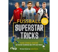 Fußball-Superstar-Tricks: Passen, dribbeln, schießen - die besten Techniken und Tipps der Profis | Mit einem Vorwort von Joshua Kimmich. Aktualisierte Ausgabe zur WM 2026