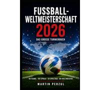 Fussball Weltmeisterschaft 2026: Das große inoffizielle Turnierbuch (Der Fußball-Almanach)