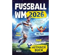 Fußball WM 2026 - Das ultimative Mitmachbuch mit Spielplan, Rätseln, Bingo und unglaublichen Fakten in Vollfarbe (Fussball Geschenke Jungen ab 8 Jahren)
