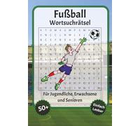 Fußball Wortsuchrätsel: Wortsuchrätsel mit leicht lesbarer Schrift zu Fußball, Fußballtorwart, Fußballnetz und mehr 6x9 Zoll, 110 Seiten Über 50 ... für Urlaub, Feiertage und Entspannung