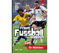 Fußballheldinen 360° - Clubs, Stars und ihre Geschichten: Geschichte zum Lesen, Hören und kreativ Gestalten - mit inspirierenden Fakten und witzigen ... Das ideale Geschenk für Mädchen und Fans