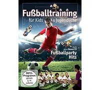 Fußballtraining Für Kids & Jugendliche inkl. Fußballparty Hits [DVD]