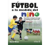 Fútbol a la medida del niño / Soccer to measure of the child