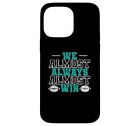 Fútbol Americano Casi Siempre ganamos Carcasa para iPhone 14 Pro MAX