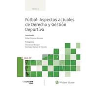 Fútbol: Aspectos actuales de Derecho y Gestión Deportiva (SIN COLECCION)