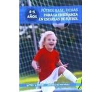 Fútbol Base: Fichas para la enseñanza en Escuelas de Fútbol 4-5 años