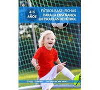 Fútbol Base: Fichas para la enseñanza en Escuelas de Fútbol 4-5 años