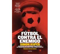 Fútbol contra el enemigo. Un fascinante viaje alrededor del mundo en busca de los vínculos | Simon Kuper