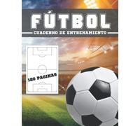 Fútbol: Cuaderno de Entrenamiento para elaborar planes de juego y crear ejercicios