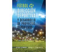 Fútbol: Dirección deportiva y desarrollo de proyectos deportivos