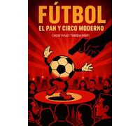 Futbol: El pan y circo moderno
