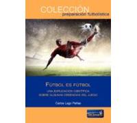 Fútbol Es Fútbol. Una Explicación Científica Sobre Creencias Del Juego