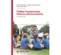 Fútbol: Fundamentos Historia Y Entrenamiento