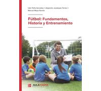 Fútbol: Fundamentos, Historia y Entrenamiento