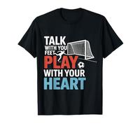 Fútbol Habla con Tus Pies Juega con Tu Corazón Camiseta