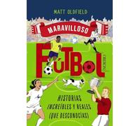 Fútbol. Historias increíbles y reales (que desconocías) (Libros singulares)