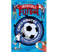 Fútbol increíble: Historias asombrosas y reales en cinco minutos (Tendencias y Aficiones)
