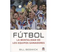 Fútbol. La mentalidad de los equipos ganadores (SIN COLECCION)