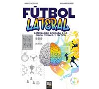 FÚTBOL LATERAL: Lateralidad aplicada a lo físico, técnico y táctico.