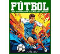 Fútbol Libro de Colorear para Niños de 8 a 12 Años: Con 50 dibujos únicos de jugadores de fútbol, cada página es una aventura esperando ser descubierta y coloreada.