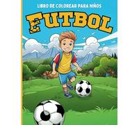 Fútbol Libro de Colorear para Niños: Regalo divertido para niños de 4 a 8 años | Hojas de actividades para trabajar en casa | Simpáticas imágenes para ... | Bonito regalo de Navidad o de cumpleaños