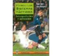 futbol: los sistemas tacticos; interpretacion y aplicacion