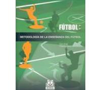 Futbol: Metodologia De La Enseñanza Del Futbol