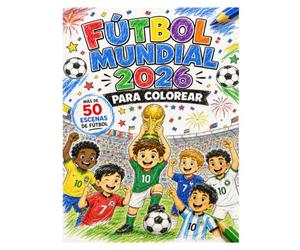 FUTBOL MUNDIAL 2026 PARA COLOREAR: LIBRO PARA COLOREAR CON LAS SELECCIONES DE LOS PAISES CLASIFICADOS PARA LA FASE FINAL DEL MUNDIAL DE FUTBOL DEL 2026
