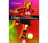 Fútbol. Programación anual del entrenamiento de benjamines (Deportes)