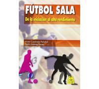 Fútbol sala De la iniciación al alto rendimiento (Deportes)