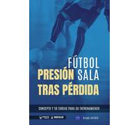 Fútbol Sala presión tras pérdida: Concepto y 50 tareas para su entrenamiento