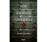Fútbol, sexo, negocios y otras mentiras (Umbriel thriller)