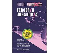 Fútbol tercer/a jugador/a (Edición Color): Concepto y 50 tareas para su entrenamiento