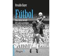 Fútbol. Una storia sociale del calcio argentino (Scritture resistenti)