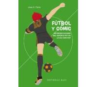 Fútbol y cómic: Representaciones del deporte rey en la cultura pop: 1 (Apuntes de cómic)