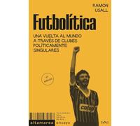 Futbolítica: Una vuelta al mundo a través de clubes políticamente singulares: 15 (Ensayo)