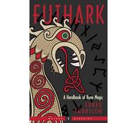 Futhark: A Handbook of Rune Magic, New Edition (Weiser Classics Series)