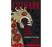 Futhark: A Handbook of Rune Magic, New Edition (Weiser Classics Series)